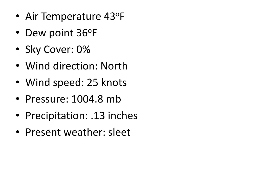 air temperature 43 o f dew point 36 o f sky cover
