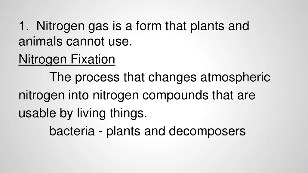 1 nitrogen gas is a form that plants and animals