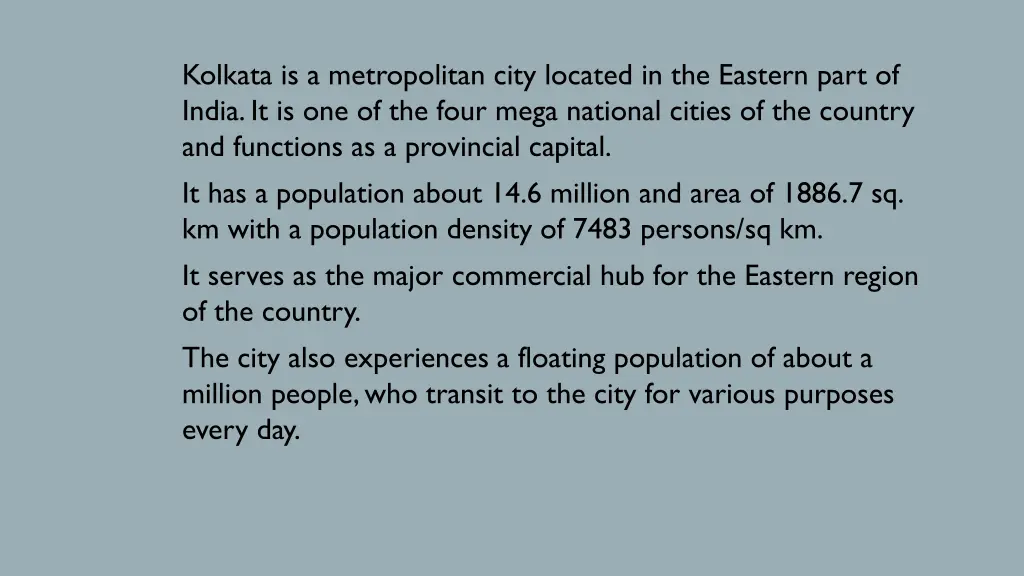 kolkata is a metropolitan city located