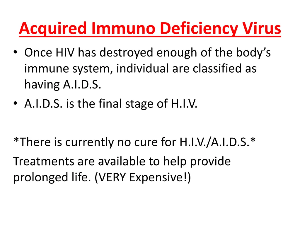 acquired immuno deficiency virus once