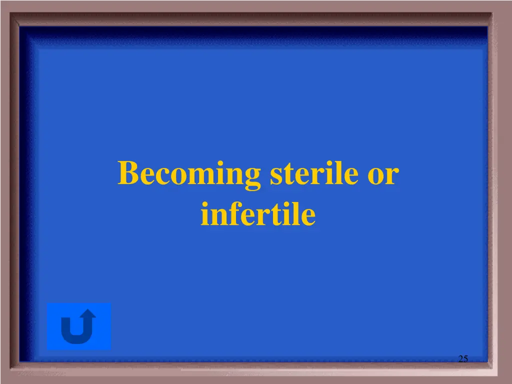 becoming sterile or infertile