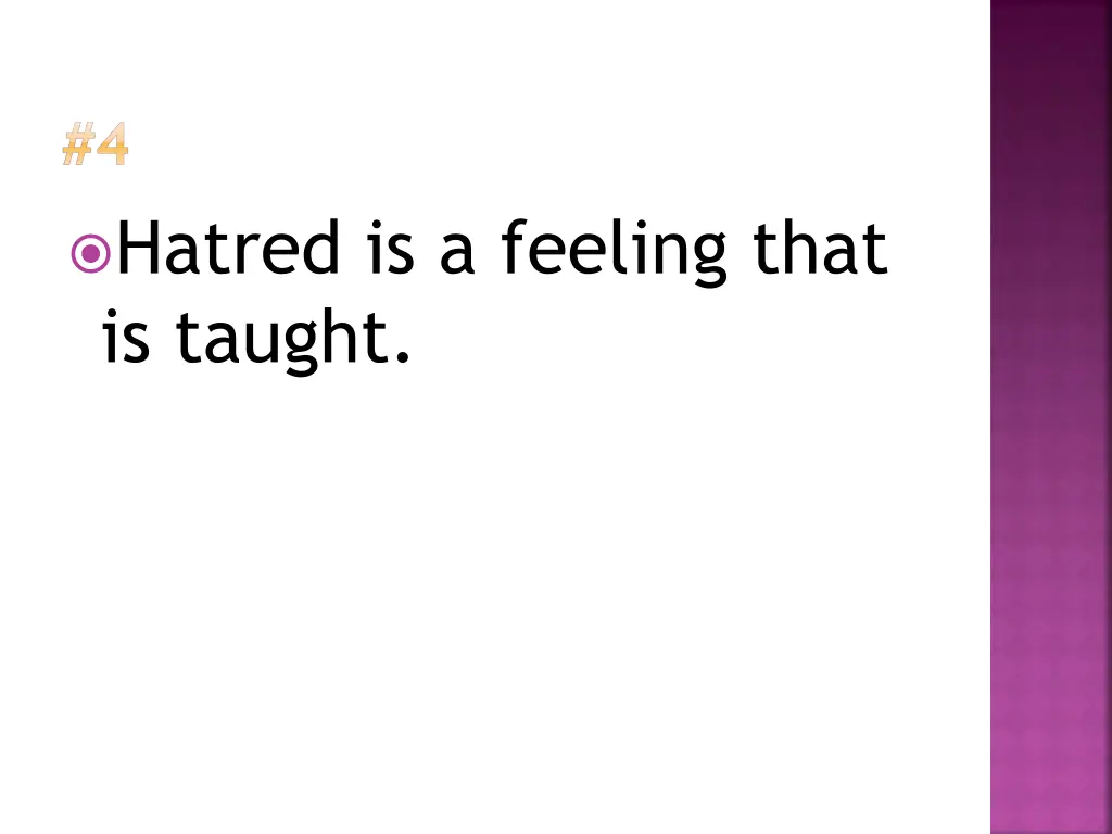 4 hatred is a feeling that is taught
