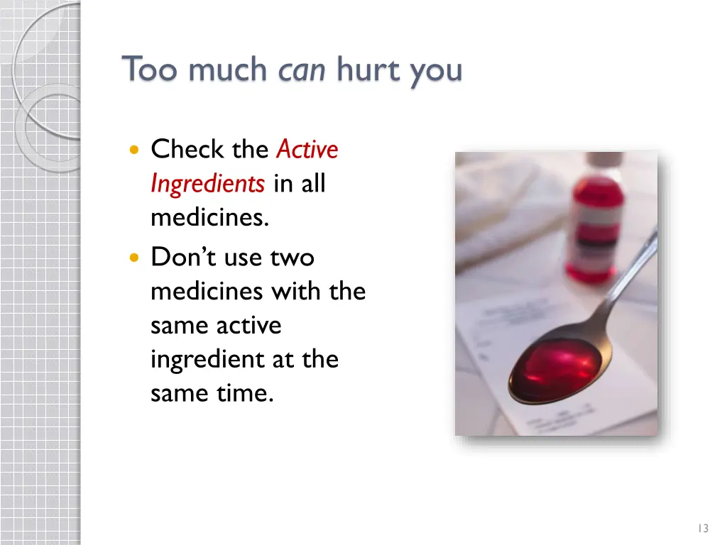 too much can hurt you
