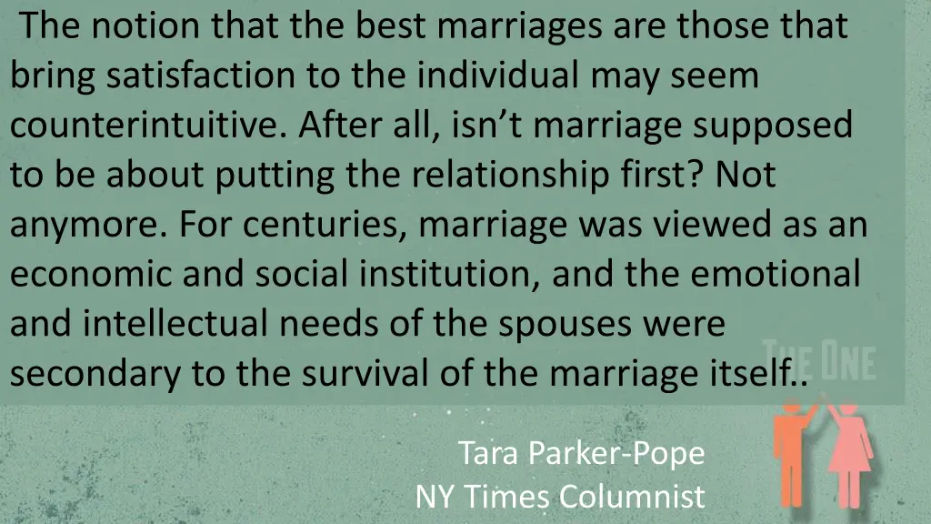 the notion that the best marriages are those that