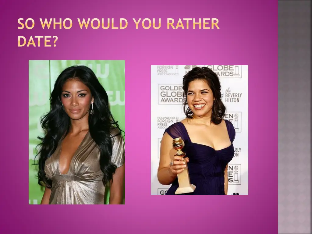 so who would you rather date