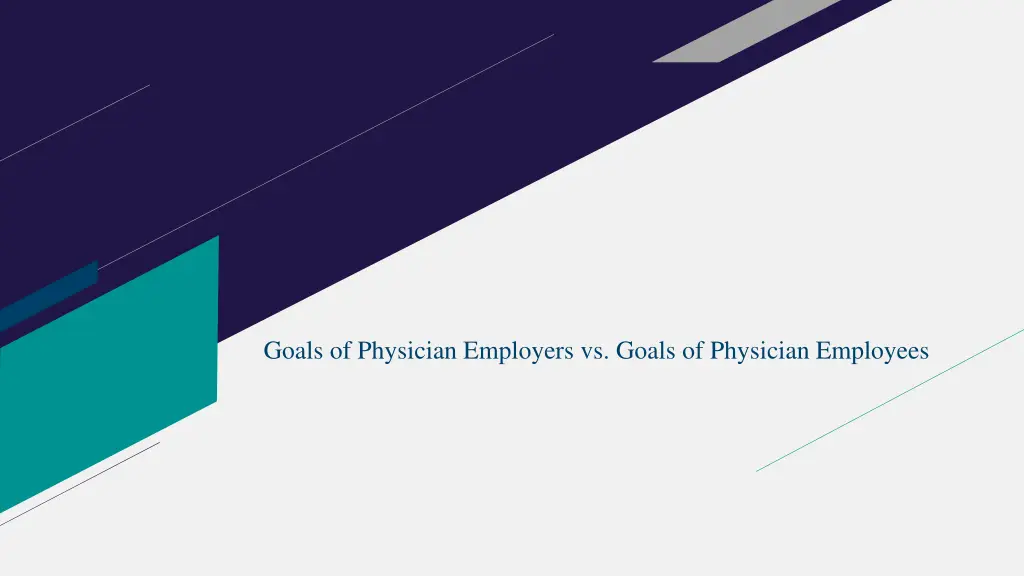 goals of physician employers vs goals