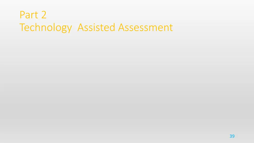 part 2 technology assisted assessment