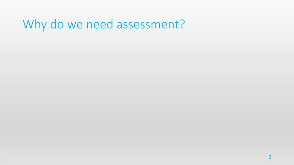 why do we need assessment