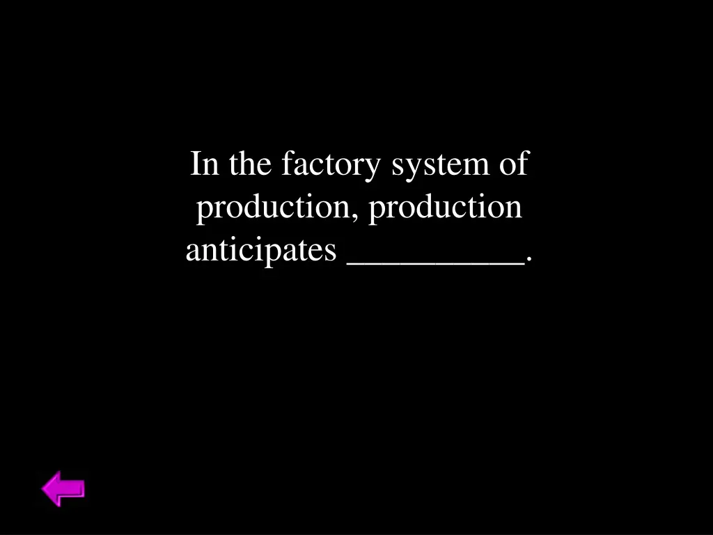 in the factory system of production production