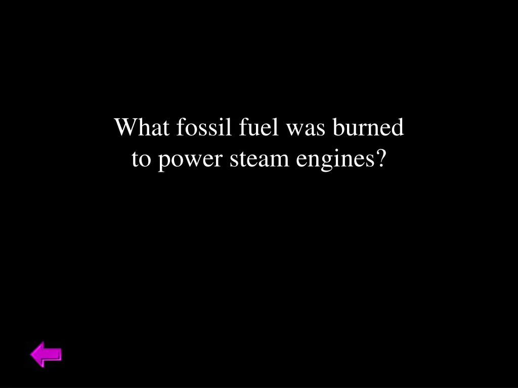 what fossil fuel was burned to power steam engines
