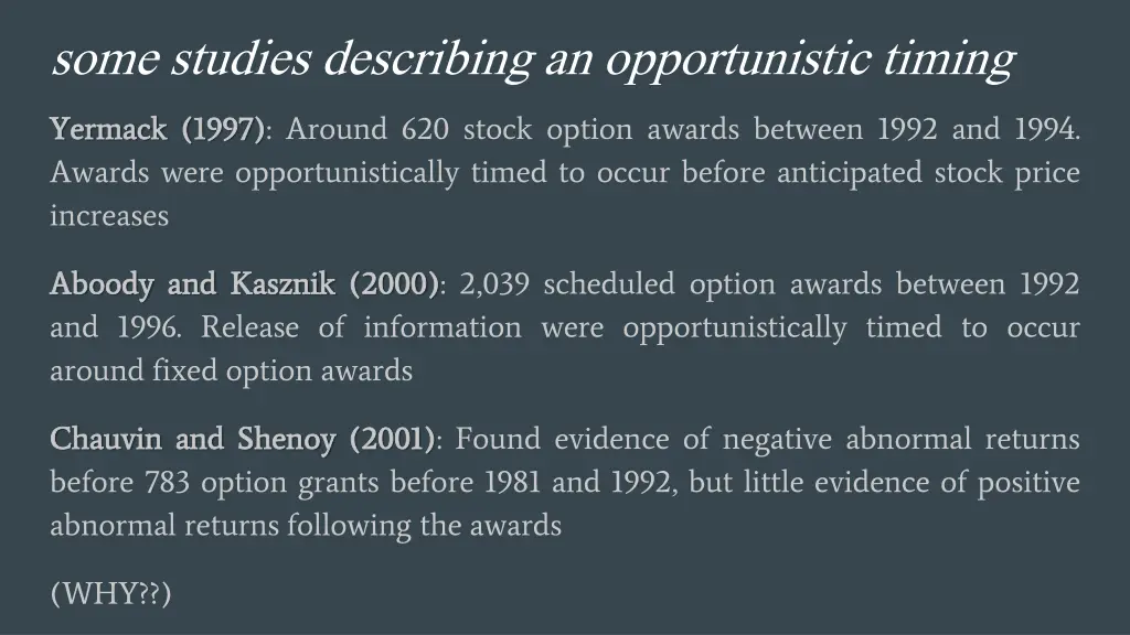 some studies describing an opportunistic timing