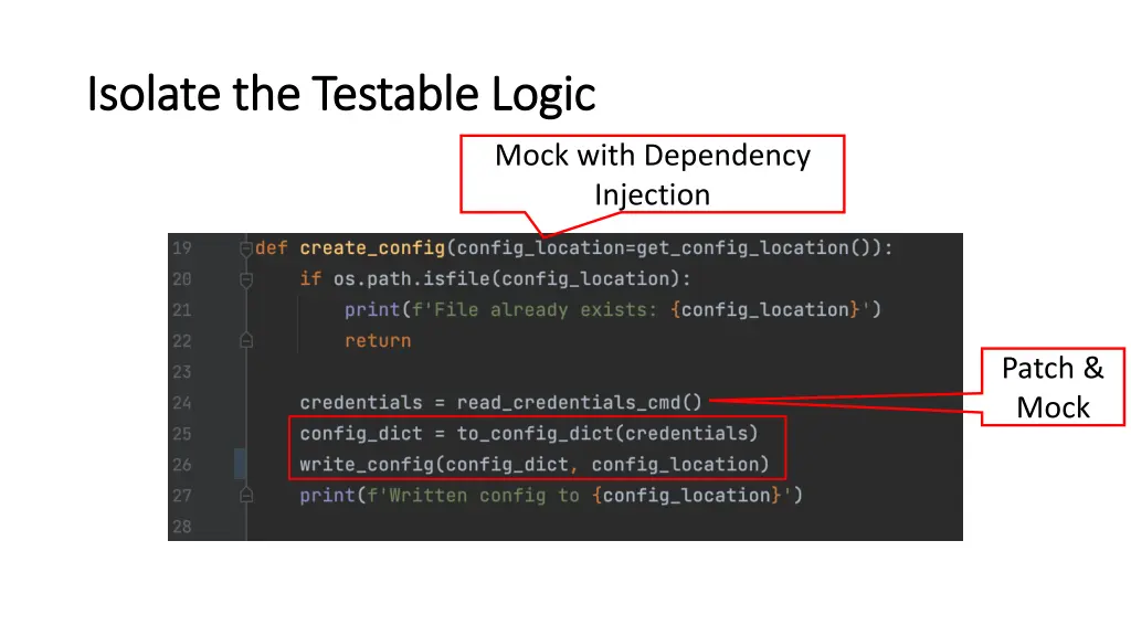 isolate the testable logic isolate the testable