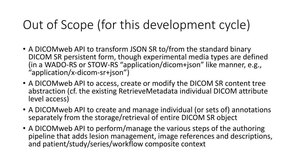 out of scope for this development cycle