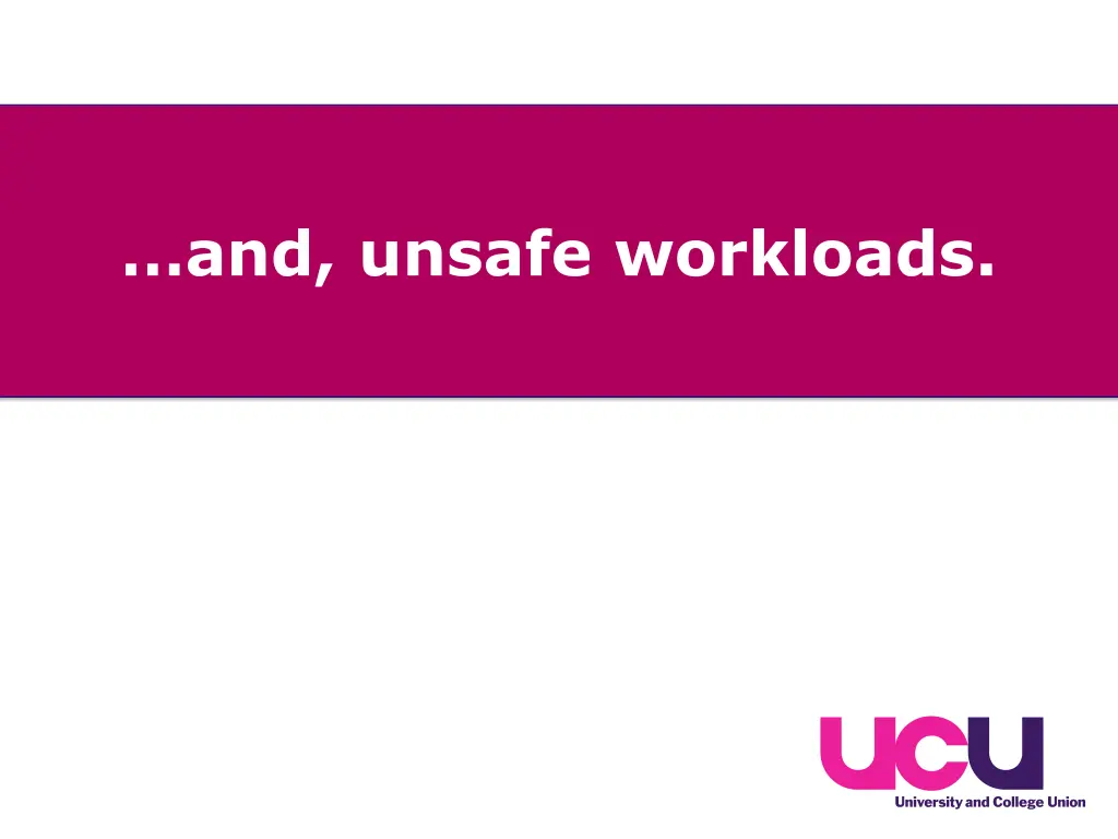 and unsafe workloads
