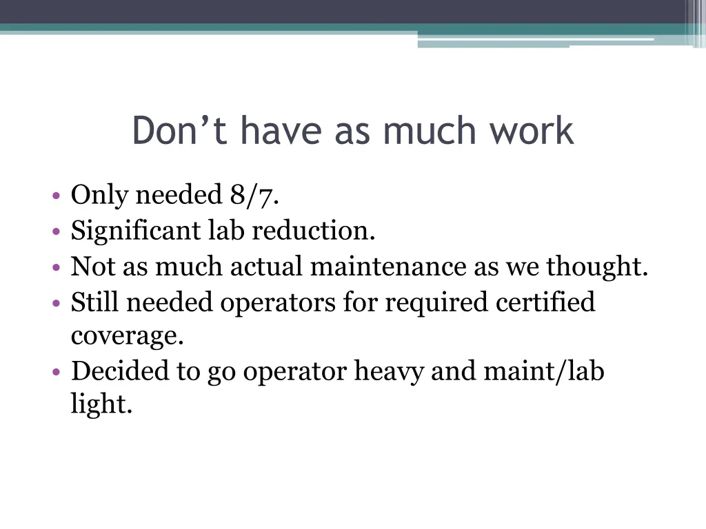 don t have as much work