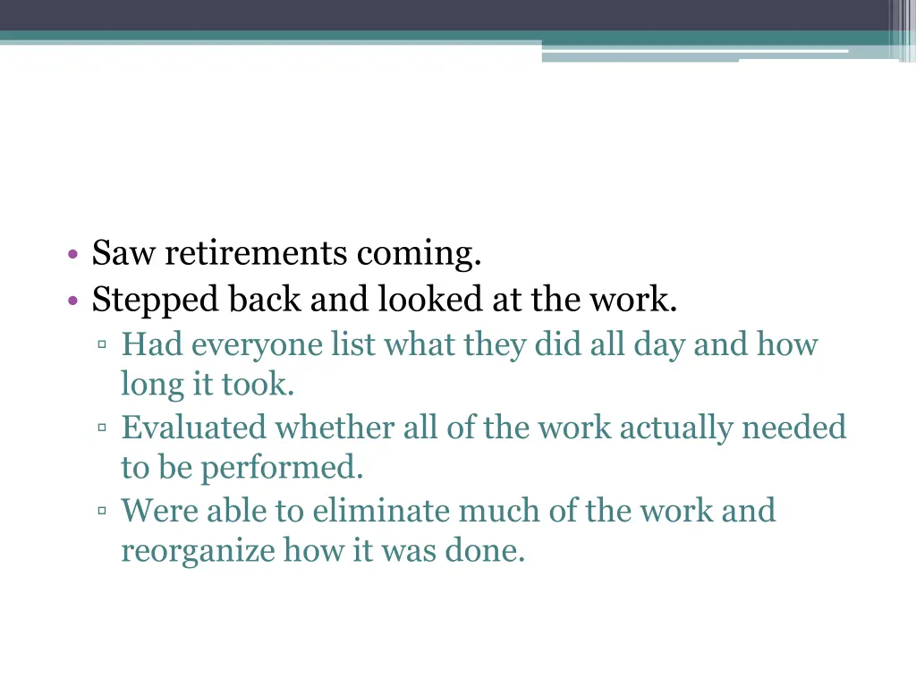saw retirements coming stepped back and looked