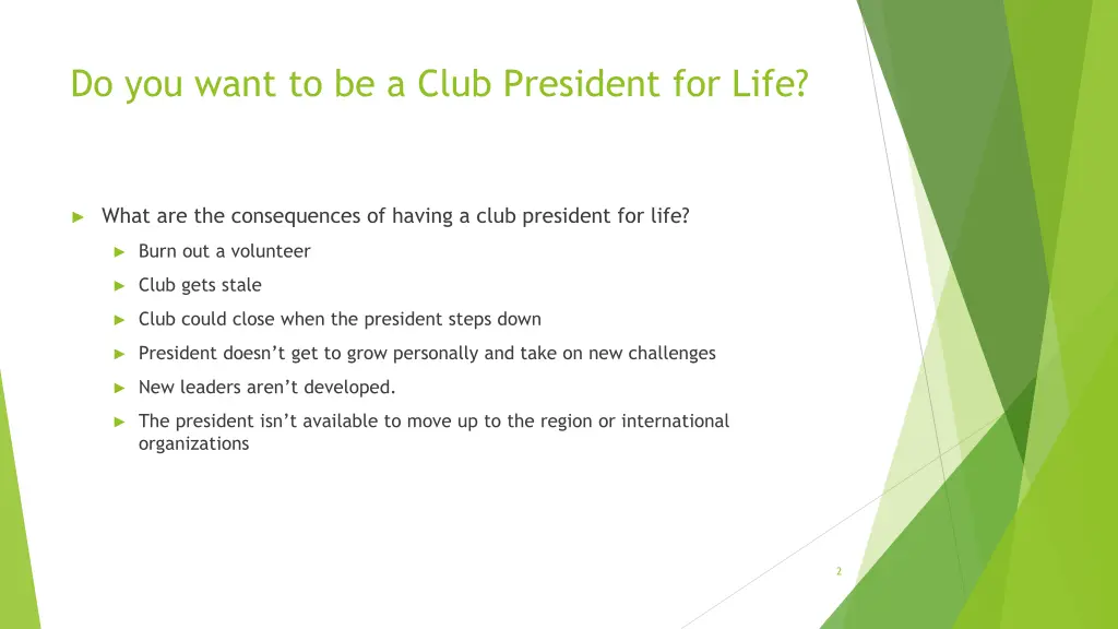 do you want to be a club president for life
