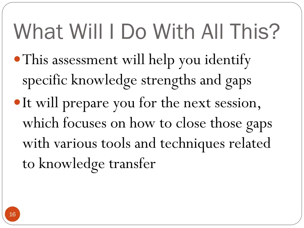 what will i do with all this this assessment will