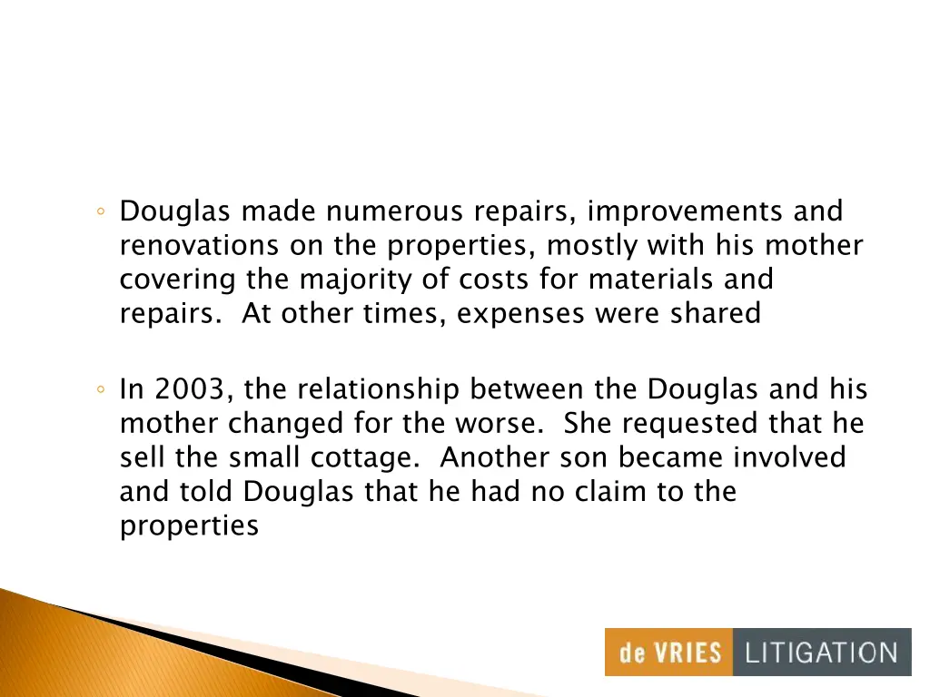 douglas made numerous repairs improvements