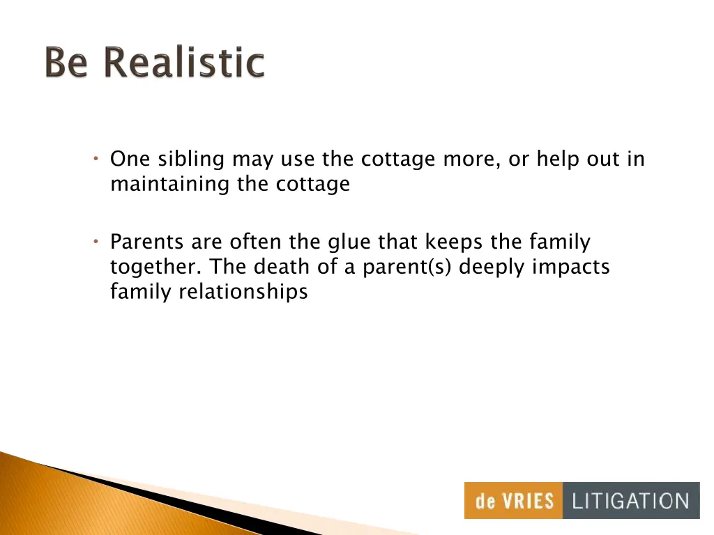 one sibling may use the cottage more or help