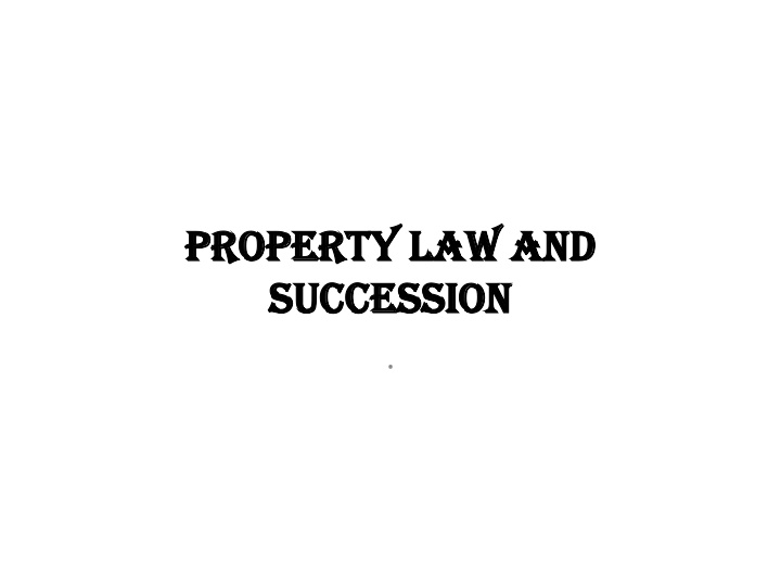 property law and property law and succession