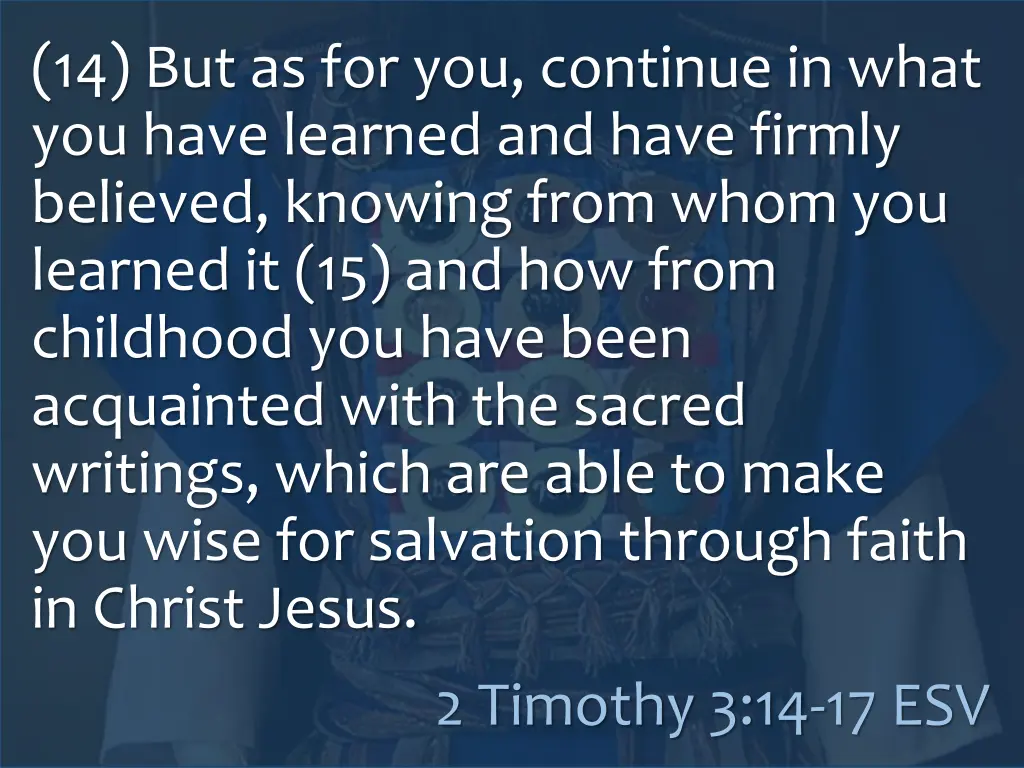 14 but as for you continue in what you have