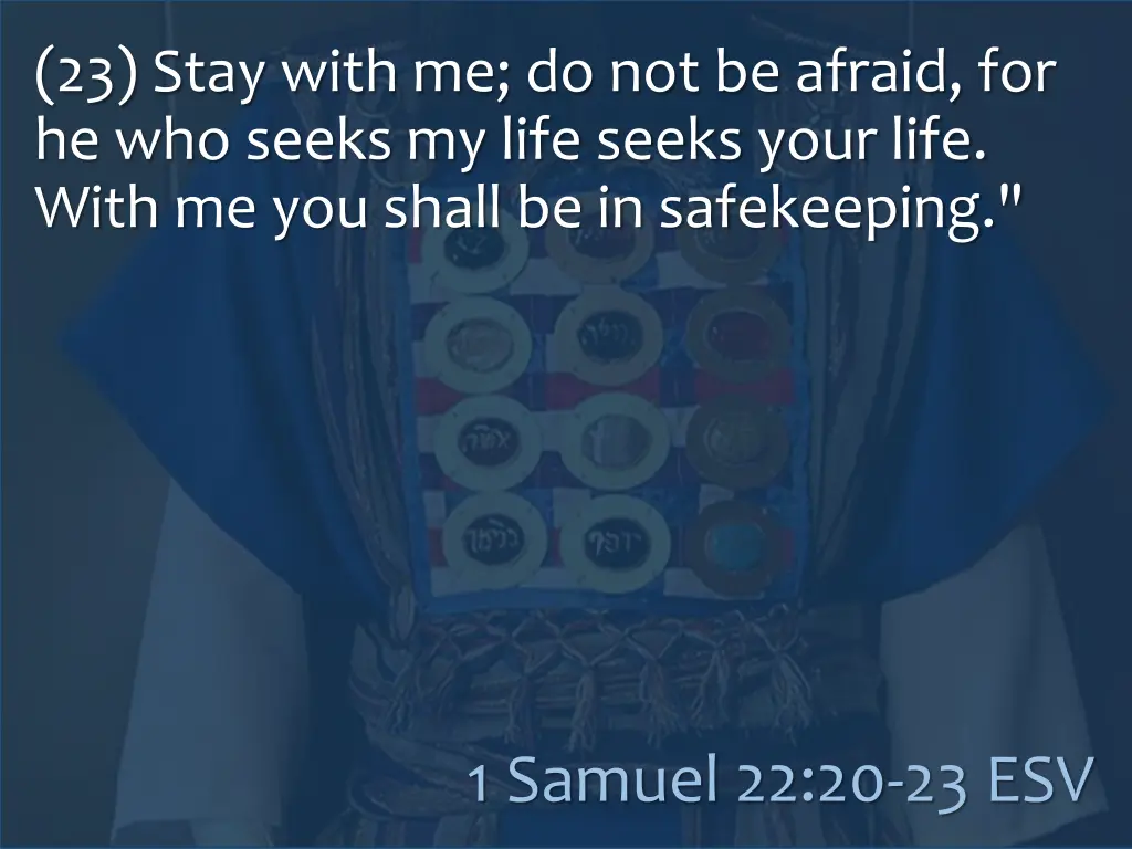 23 stay with me do not be afraid for he who seeks