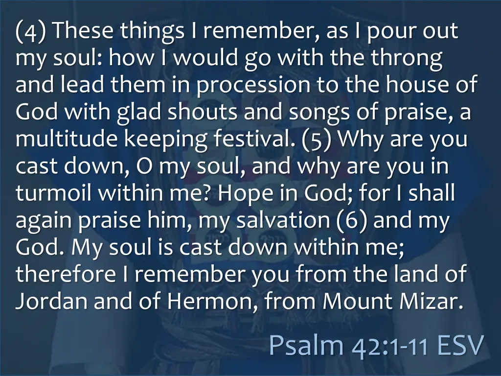 4 these things i remember as i pour out my soul