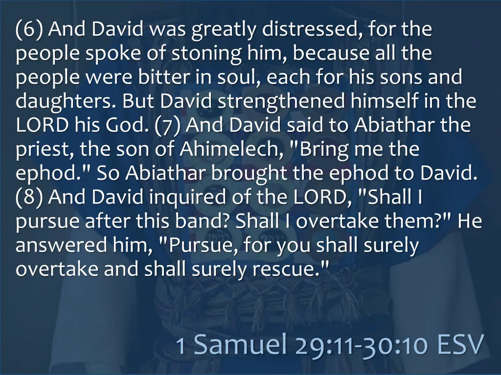 6 and david was greatly distressed for the people
