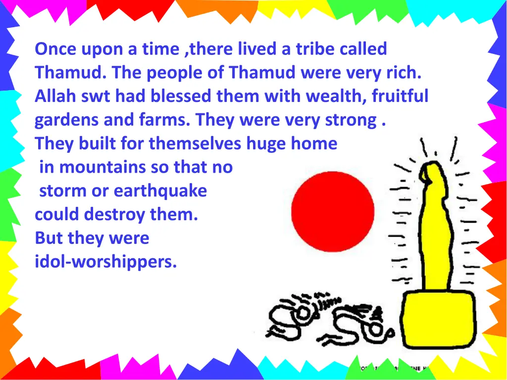 once upon a time there lived a tribe called