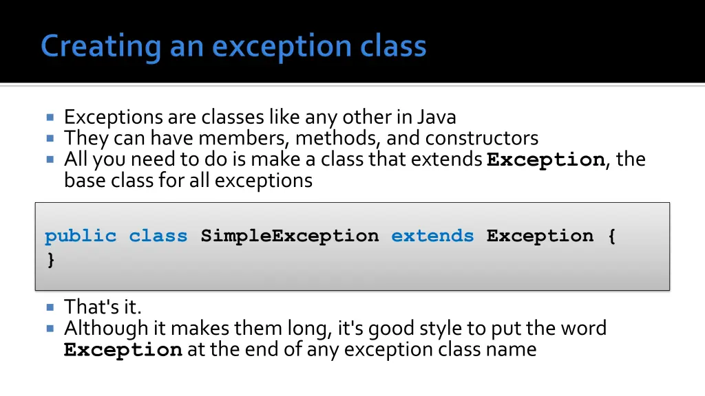 exceptions are classes like any other in java