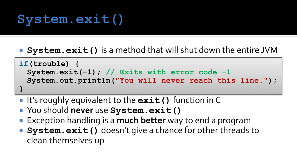 system exit is a method that will shut down