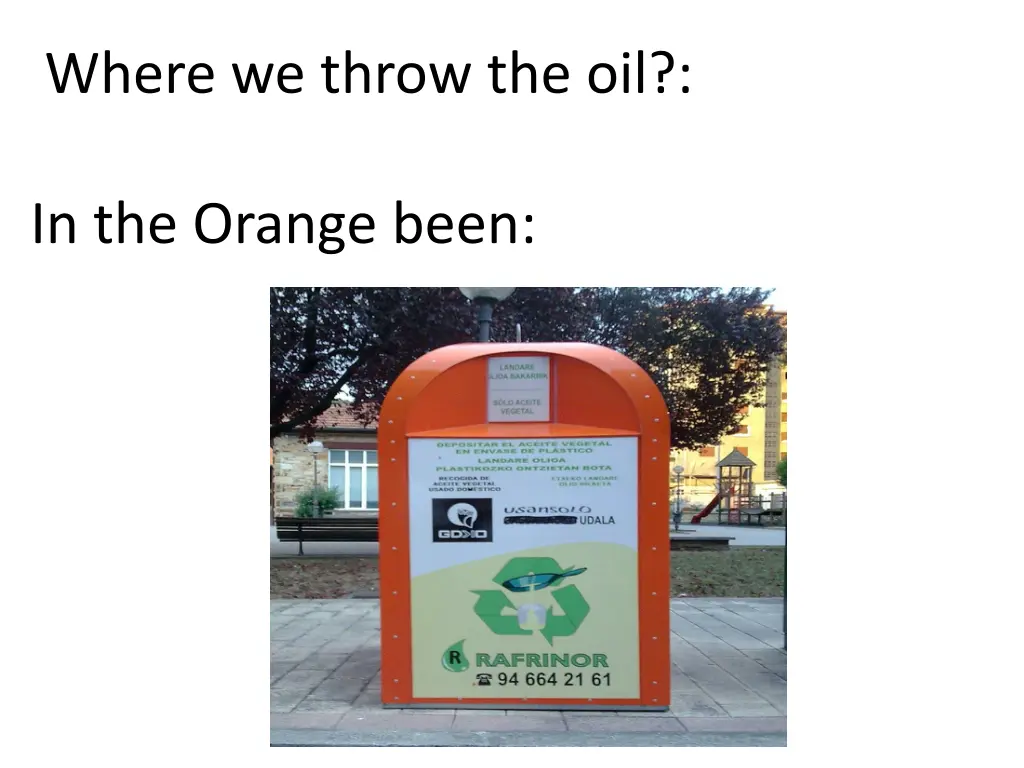 where we throw the oil