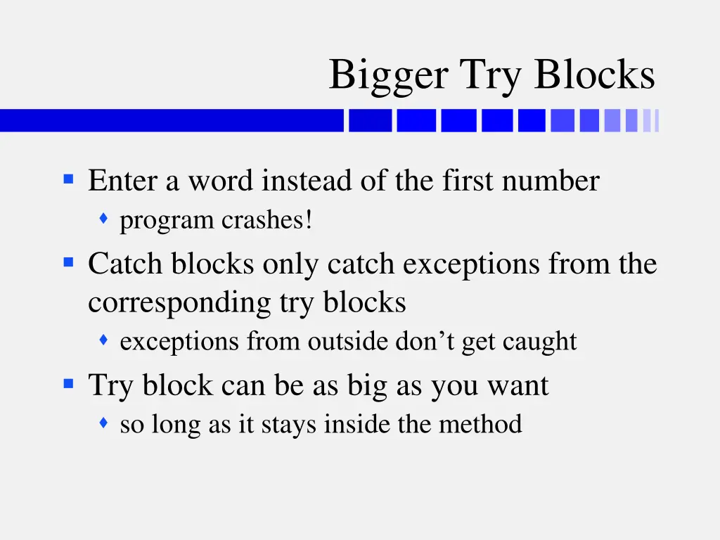 bigger try blocks