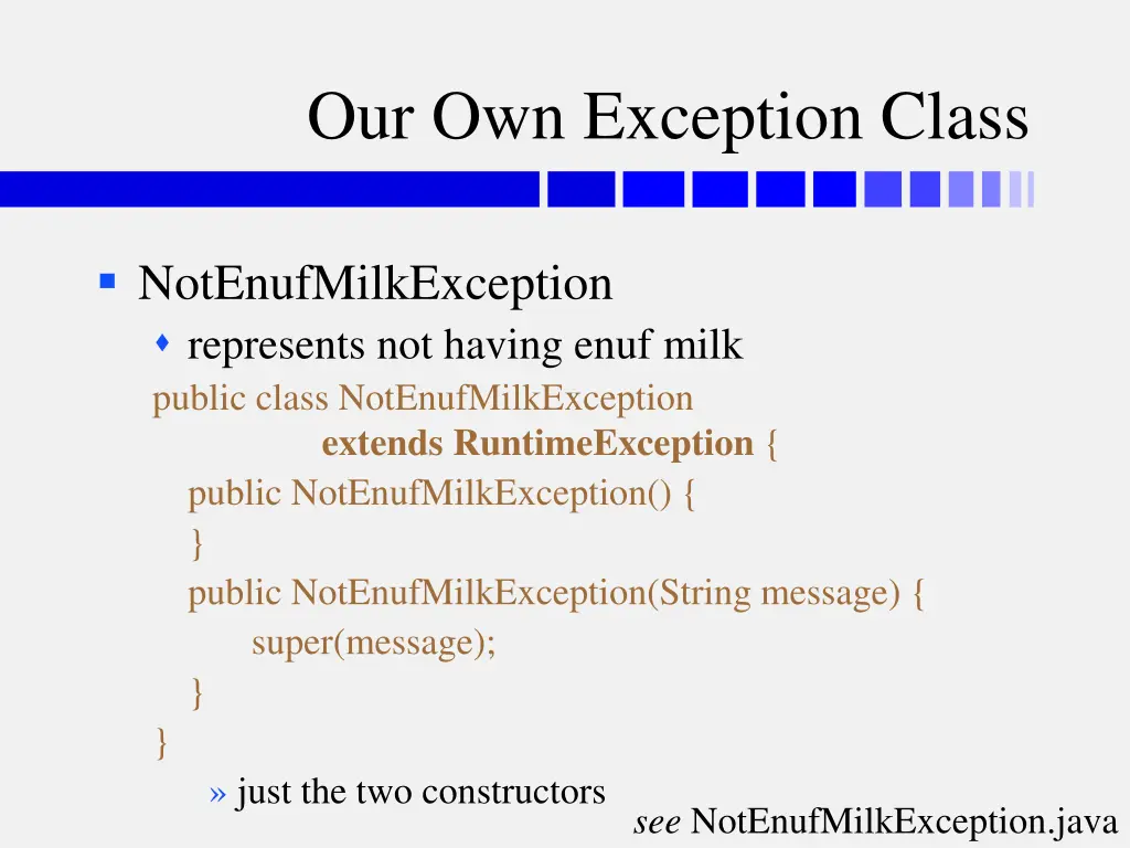 our own exception class