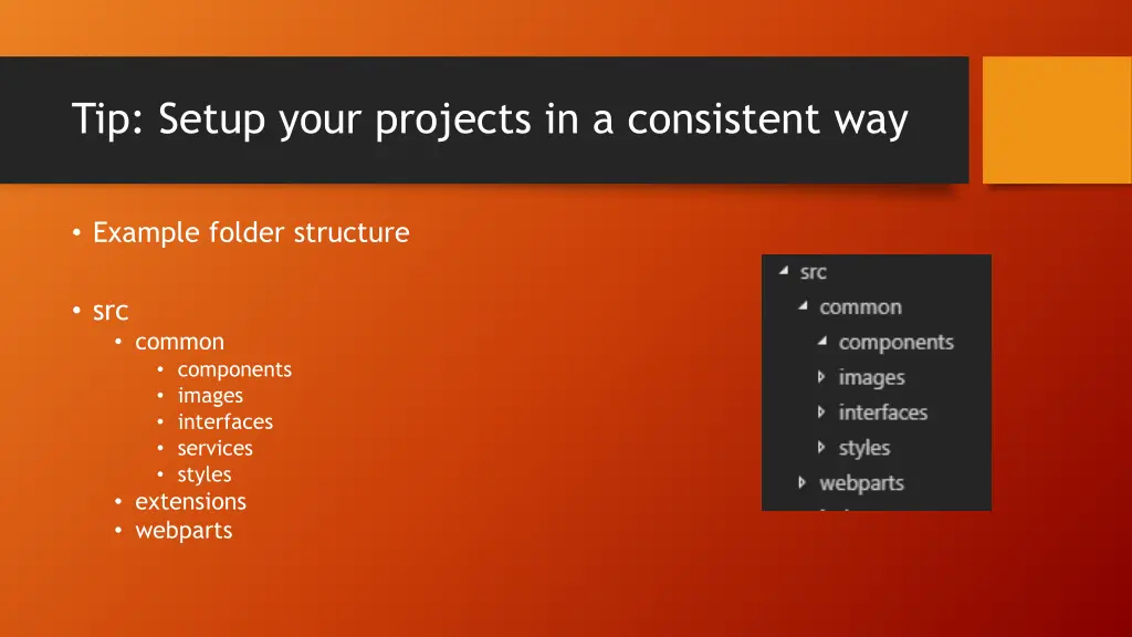 tip setup your projects in a consistent way 1