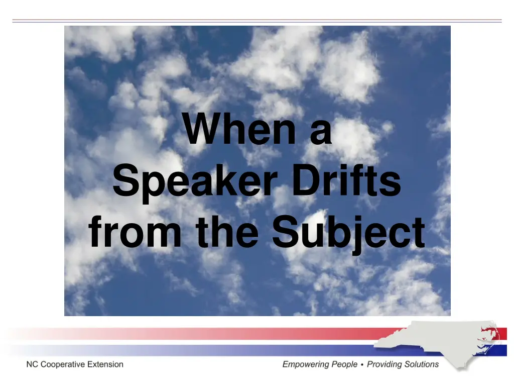 when a speaker drifts from the subject