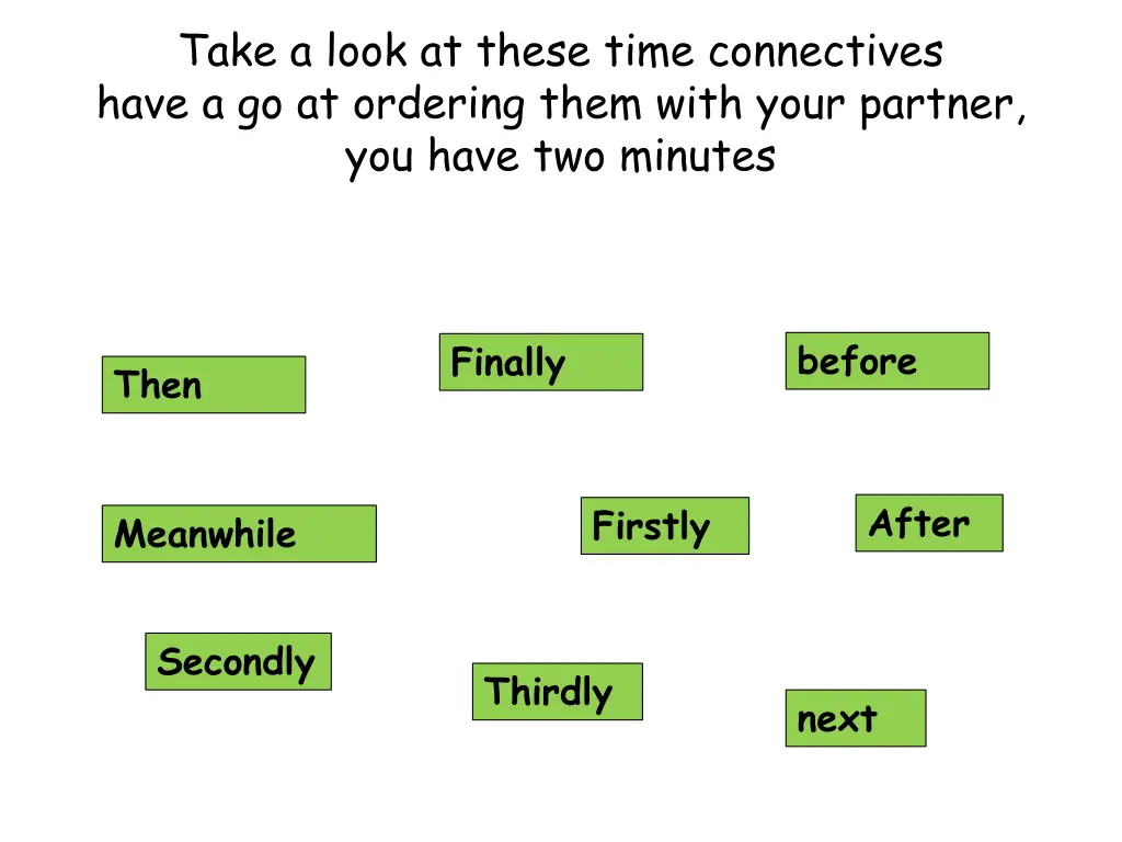 take a look at these time connectives have