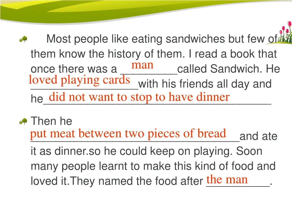 most people like eating sandwiches