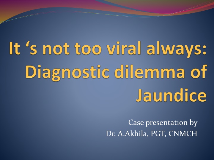 case presentation by dr a akhila pgt cnmch