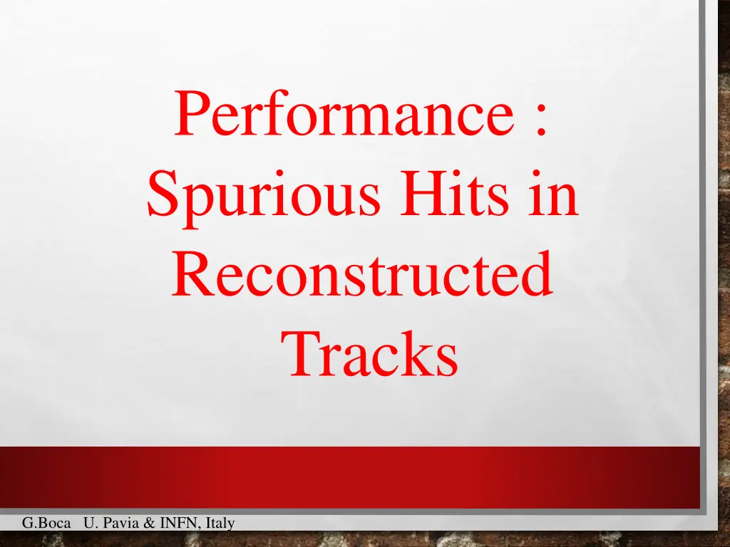 performance spurious hits in reconstructed tracks