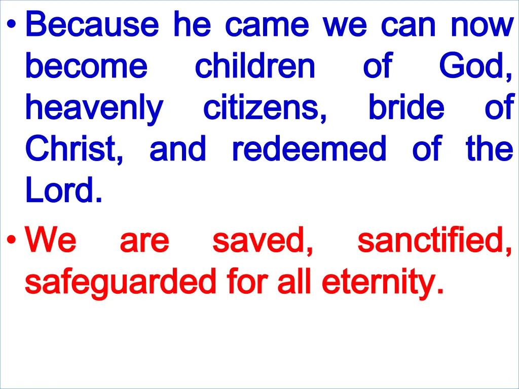 because because he become become heavenly