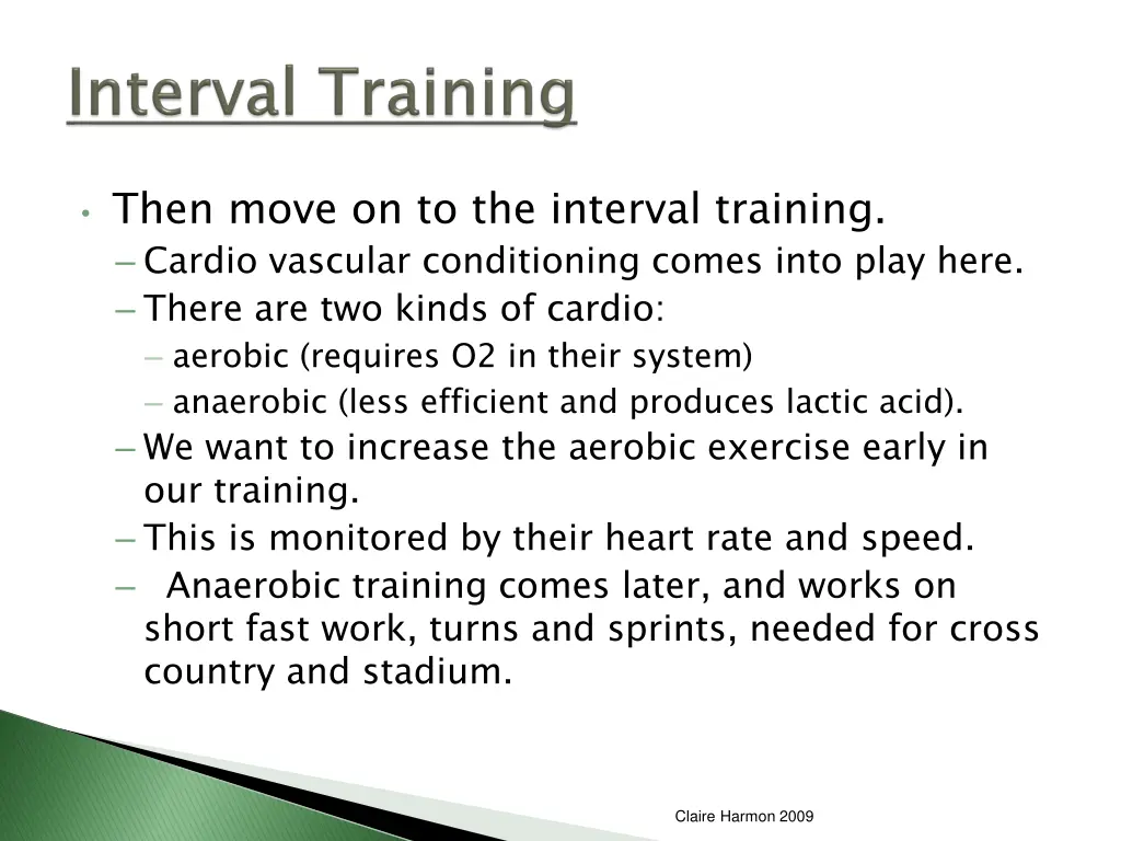 then move on to the interval training cardio