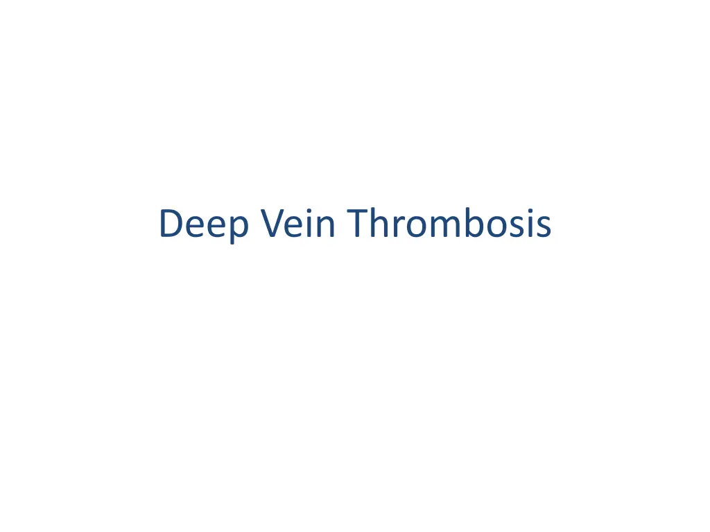 deep vein thrombosis