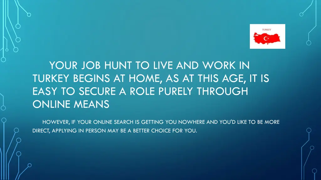 your job hunt to live and work in turkey begins