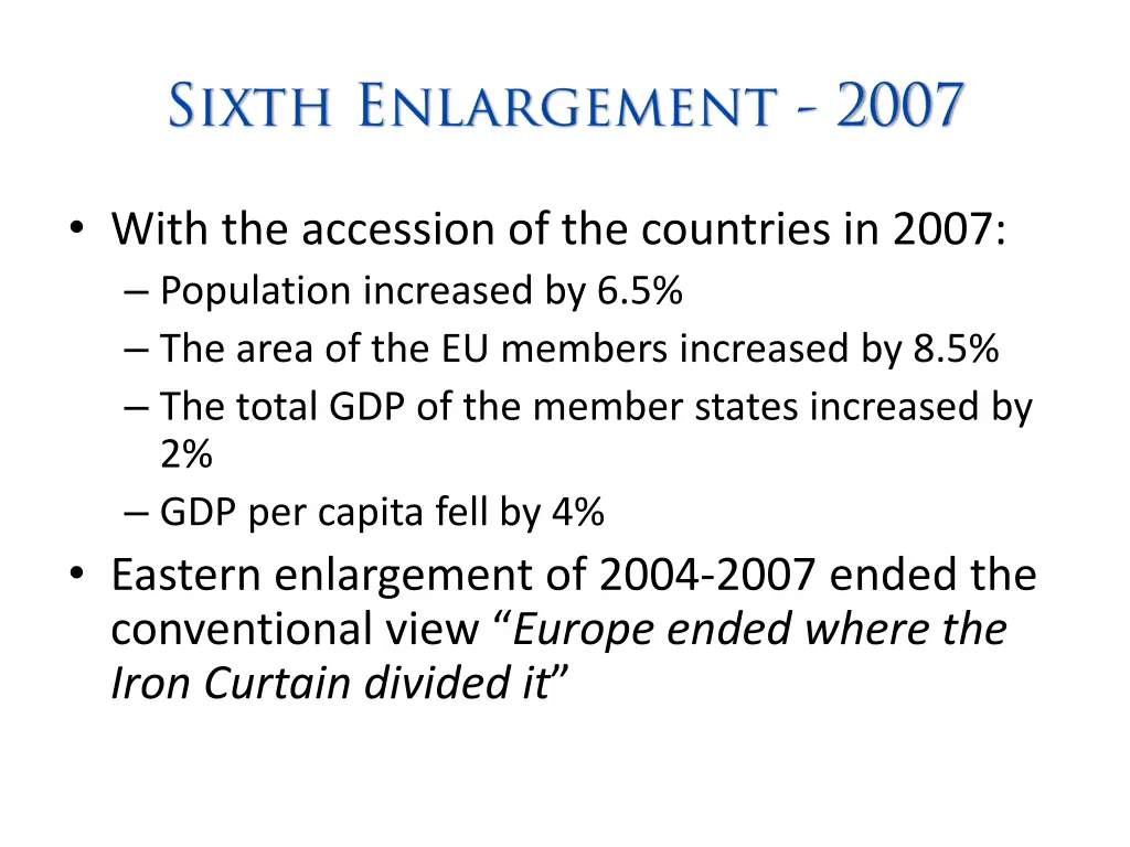 with the accession of the countries in 2007