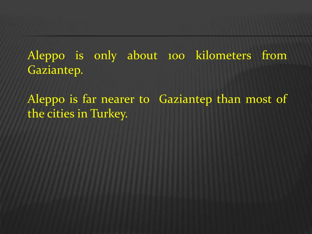 aleppo is only about 100 kilometers from gaziantep