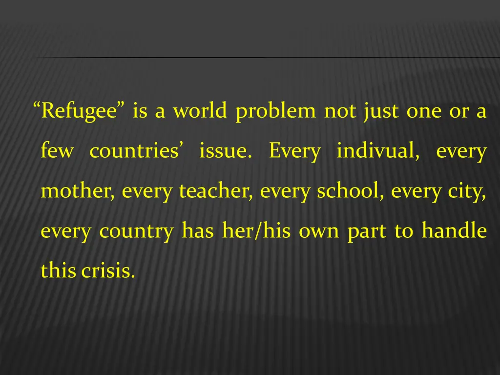 refugee is a world problem not just one or a