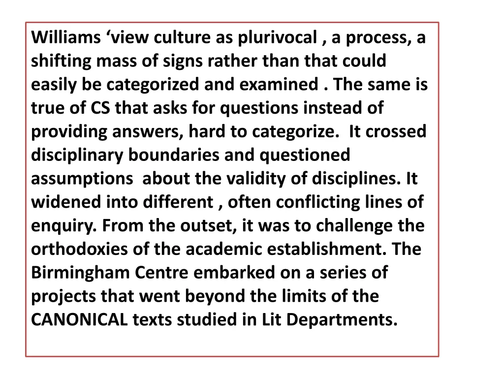 williams view culture as plurivocal a process