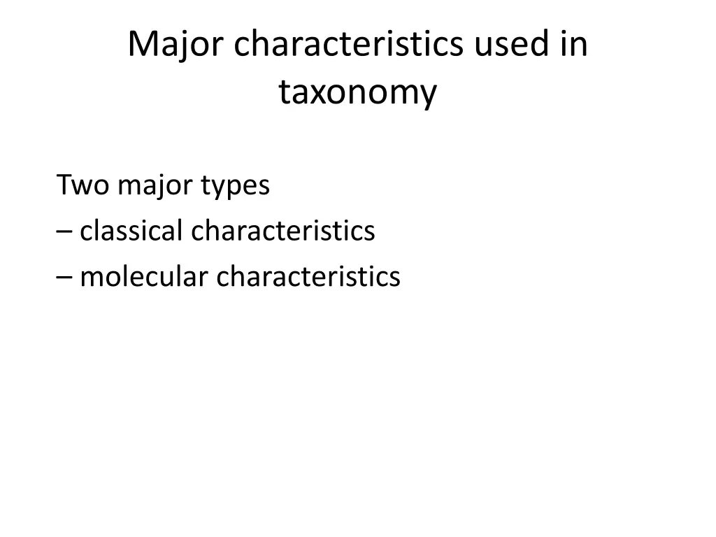 major characteristics used in taxonomy